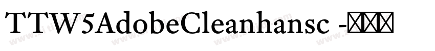 TTW5AdobeCleanhansc 字体转换